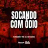 Socando Com Ódio - Single album lyrics, reviews, download