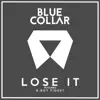 Lose It (feat. B-Boy Fidget) - Single album lyrics, reviews, download