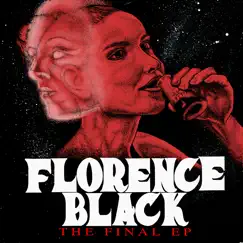 The Final - EP by Florence Black album reviews, ratings, credits