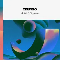 Definitely Happening - Single by Zermelo album reviews, ratings, credits