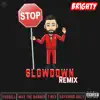 Slowdown (feat. Fussell, Max the Barber, T-Rev & Saykridd Daly) [Remix] - Single album lyrics, reviews, download