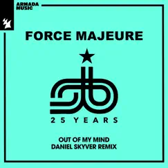 Out of My Mind (Daniel Skyver Remix) - Single by Force Majeure album reviews, ratings, credits