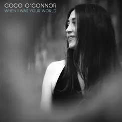 When I Was Your World by CoCo O'Connor album reviews, ratings, credits