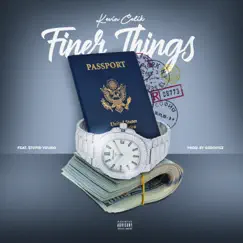 Finer Things - Single by Kevin Celik & $tupid Young album reviews, ratings, credits