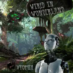 Wired In Wonderland by Vtopia album reviews, ratings, credits