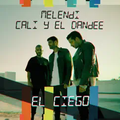 El Ciego - Single by Melendi & Cali y El Dandee album reviews, ratings, credits