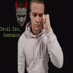 Devil Die, Renounce - Single by Vincent Vaggelyr album reviews, ratings, credits