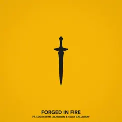 Forged In Fire (feat. Locksmith, Alandon & Sway Calloway) Song Lyrics