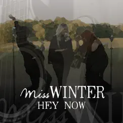 Hey Now - Single by Miss Winter album reviews, ratings, credits
