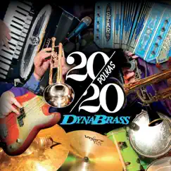 20/20 Polkas by Dynabrass album reviews, ratings, credits