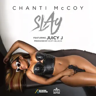 Slay (feat. Juicy J) - Single by Chanti McCoy album download