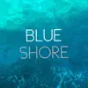 Blue Shore (feat. Katrin) - Single album lyrics, reviews, download