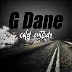 Cold Outside - Single by G Dane album reviews, ratings, credits
