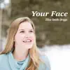 Your Face - Single album lyrics, reviews, download