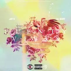 PLENTY VIBES (feat. Lil Baby) - Single by Jay5 album reviews, ratings, credits