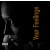 Your Feelings (feat. Doums, HM Surf & Syence) - Single album lyrics, reviews, download