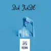 DA FADE - Single album lyrics, reviews, download