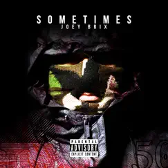 Sometimes - Single by Joey Brix album reviews, ratings, credits