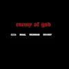 Enemy of God (feat. EU1OGY) - Single album lyrics, reviews, download