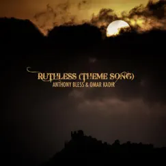 Ruthless (Original Theme Song) - Single by Anthony Bless & Omar Kadir album reviews, ratings, credits