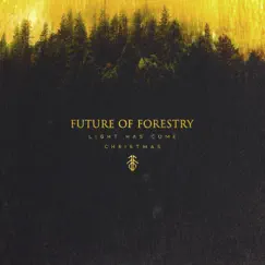 Light Has Come: Christmas by Future of Forestry album reviews, ratings, credits
