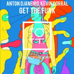 Get the Funk - Single by Anton Djaneiro & Kevin Corral album reviews, ratings, credits