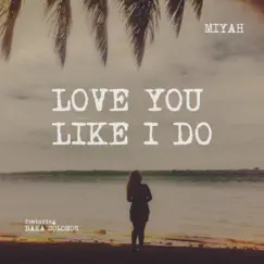 Love You Like I Do (feat. Baka Solomon) Song Lyrics