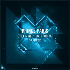 Still Mine / Right for Ya (The Remixes) - EP by Prince Paris album reviews, ratings, credits