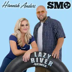 Lazy River (Remix) - Single by Hannah Anders & SMO album reviews, ratings, credits