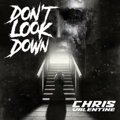 Don't Look Down - Single by Chris Valentine album reviews, ratings, credits