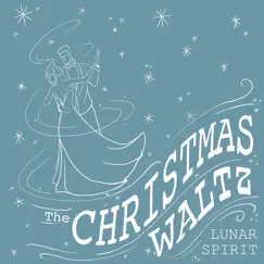 The Christmas Waltz - Single by Lunar Spirit album reviews, ratings, credits