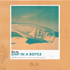 Ship in a Bottle - Single by Go-Jo album reviews, ratings, credits