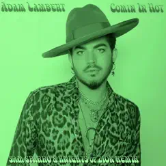 Comin In Hot (Sam Sparro & Knights of Zion Remix) - Single by Adam Lambert album reviews, ratings, credits
