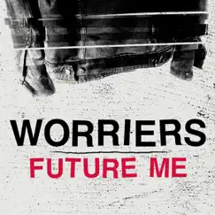 Future Me - Single by Worriers album reviews, ratings, credits