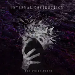 Internal Destruction - EP by The white witch album reviews, ratings, credits