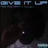 Give It Up (feat. King Cedro & Young L) - Single album lyrics, reviews, download