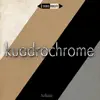 Kuadrochrome - EP album lyrics, reviews, download