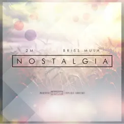 Nostalgia - EP by 2M & Briss Mula album reviews, ratings, credits