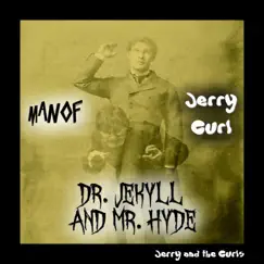 Dr. Jekyll and Mr. Hyde (feat. Jerry Curl) - Single by Manof album reviews, ratings, credits