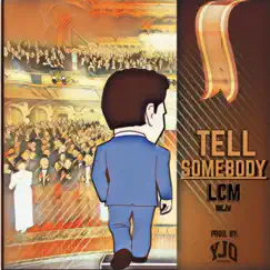 Tell Somebody - Single by I Am LCM album reviews, ratings, credits
