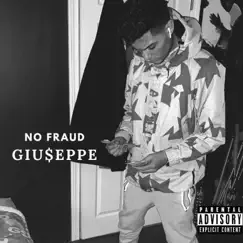 No Fraud - Single by Giu$eppe album reviews, ratings, credits