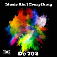 Music Ain't Everything - EP by Dc 702 album reviews, ratings, credits