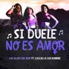 Si Duele No Es Amor (feat. Dailin La Sin Nombre) - Single album lyrics, reviews, download