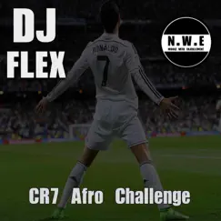 CR7 Afro Challenge - Single by DJ Flex album reviews, ratings, credits