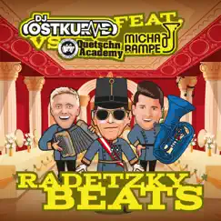 Radetzky Beats (DJ Ostkurve vs. Quetschn Academy) [feat. Micha von der Rampe] [Remixes] - Single by DJ Ostkurve & Quetschn Academy album reviews, ratings, credits