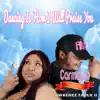 Dancing Is How I Will Praise You (feat. Lawrence Faulk II) - Single album lyrics, reviews, download
