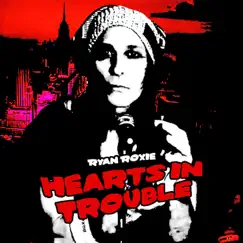 Heart's in Trouble - Single by Ryan Roxie album reviews, ratings, credits