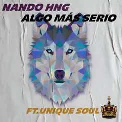 Algo Más Serio (feat. Unique Soul) Song Lyrics