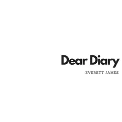 Dear Diary - Single by Everett James album reviews, ratings, credits
