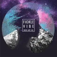 Who Are We - EP by Fickle Vibe album reviews, ratings, credits